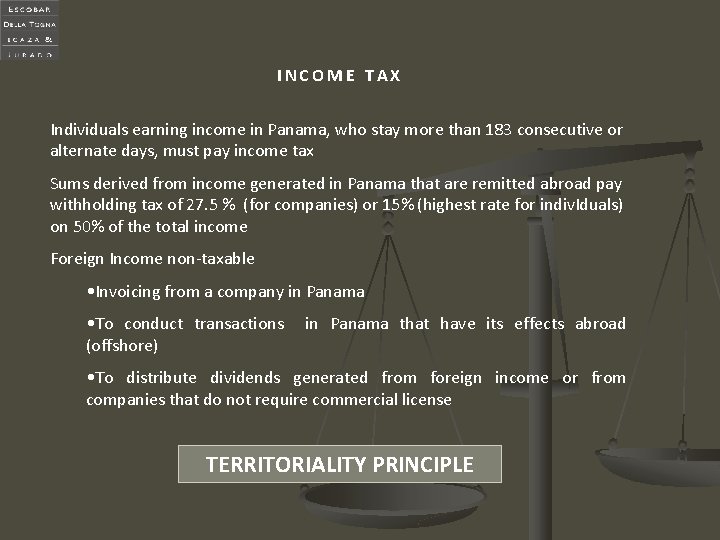 INCOME TAX Individuals earning income in Panama, who stay more than 183 consecutive or