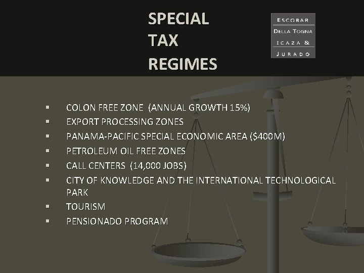 SPECIAL TAX REGIMES § § § § COLON FREE ZONE (ANNUAL GROWTH 15%) EXPORT