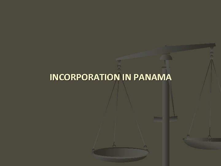 INCORPORATION IN PANAMA 