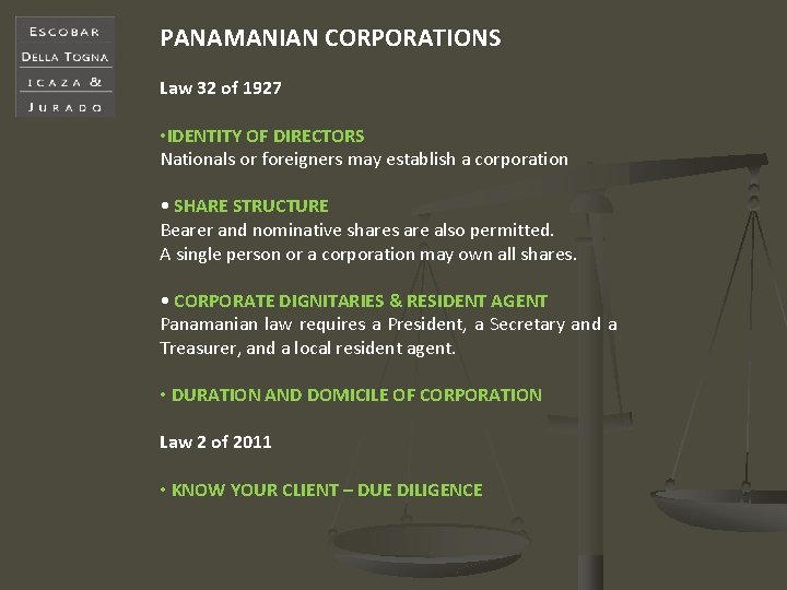 PANAMANIAN CORPORATIONS Law 32 of 1927 • IDENTITY OF DIRECTORS Nationals or foreigners may