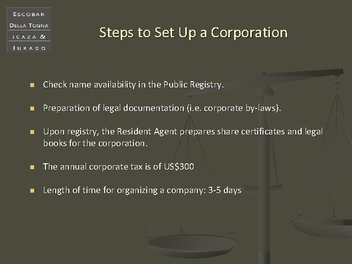 Steps to Set Up a Corporation n Check name availability in the Public Registry.