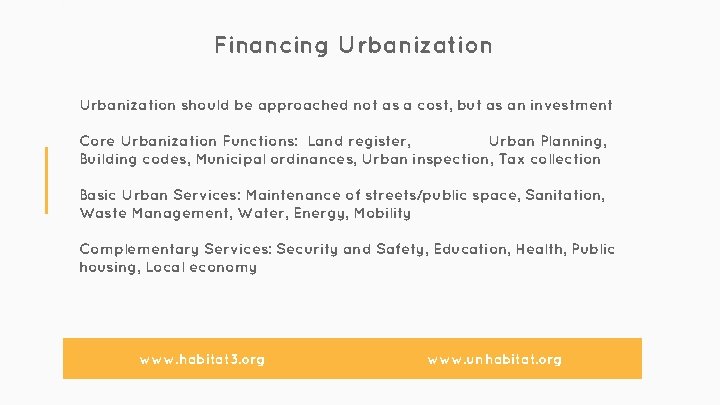 Ø Financing Urbanization should be approached not as a cost, but as an investment