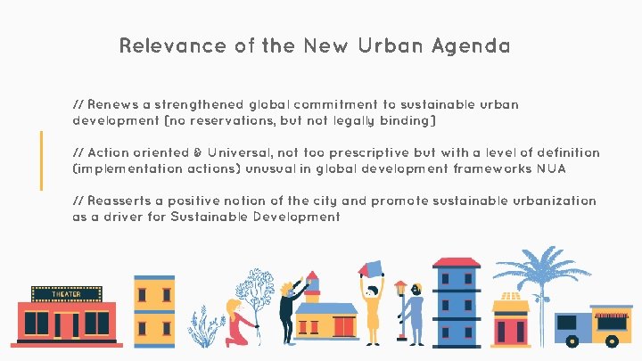Relevance of the New Urban Agenda // Renews a strengthened global commitment to sustainable