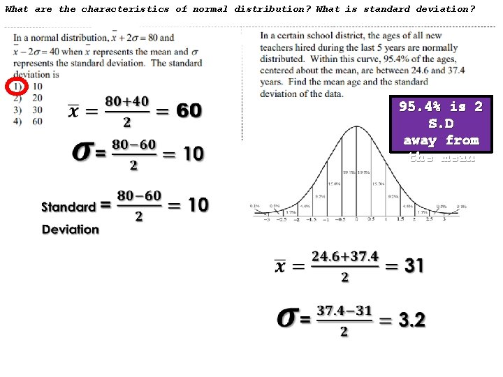 What are the characteristics of normal distribution? What is standard deviation? 95. 4% is
