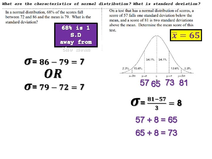 What are the characteristics of normal distribution? What is standard deviation? 68% is 1