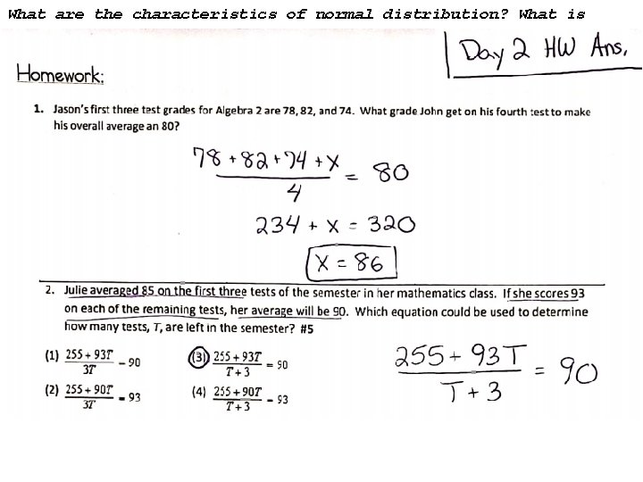 What are the characteristics of normal distribution? What is standard deviation? 