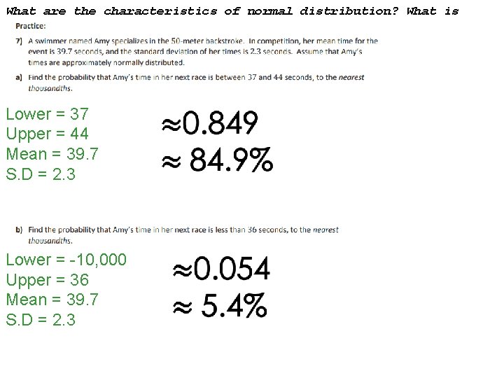 What are the characteristics of normal distribution? What is standard deviation? Lower = 37