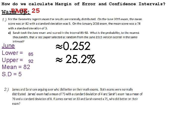 How do we calculate Margin of Error and Confidence Intervals? PAGE Warm Up: 25