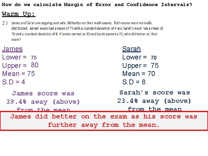 How do we calculate Margin of Error and Confidence Intervals? Warm Up: 2. )