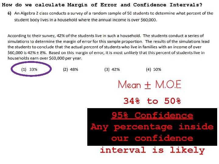 How do we calculate Margin of Error and Confidence Intervals? 34% to 50% 95%
