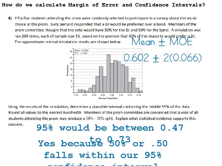 How do we calculate Margin of Error and Confidence Intervals? 95% would be between