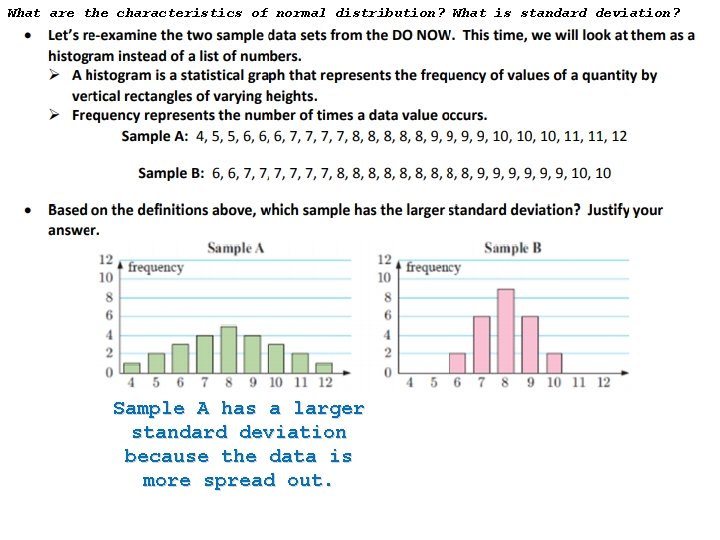 What are the characteristics of normal distribution? What is standard deviation? Sample A has