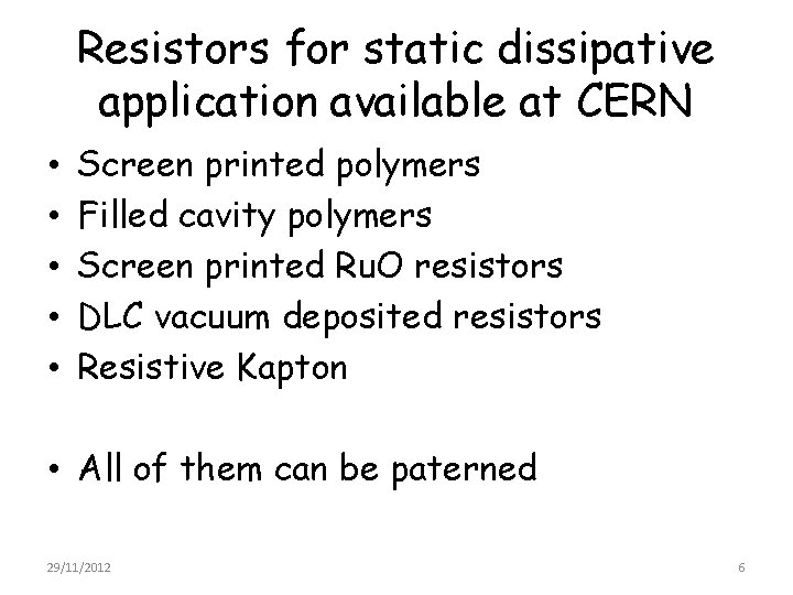 Resistors for static dissipative application available at CERN • • • Screen printed polymers