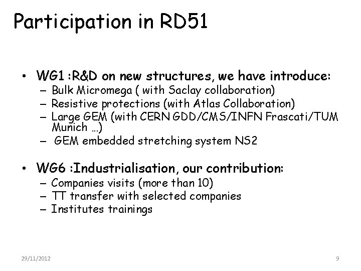 Participation in RD 51 • WG 1 : R&D on new structures, we have
