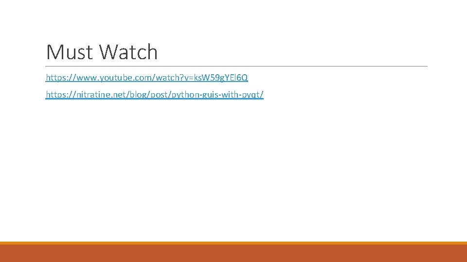 Must Watch https: //www. youtube. com/watch? v=ks. W 59 g. YEl 6 Q https: