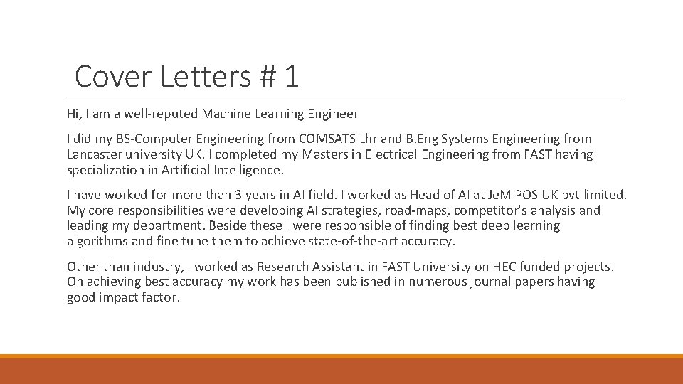 Cover Letters # 1 Hi, I am a well-reputed Machine Learning Engineer I did