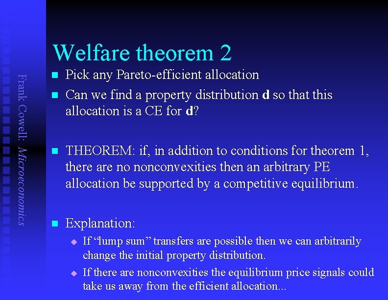 Welfare theorem 2 Frank Cowell: Microeconomics n n Pick any Pareto-efficient allocation Can we