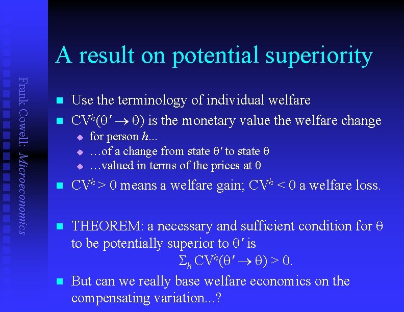 A result on potential superiority Frank Cowell: Microeconomics n n Use the terminology of
