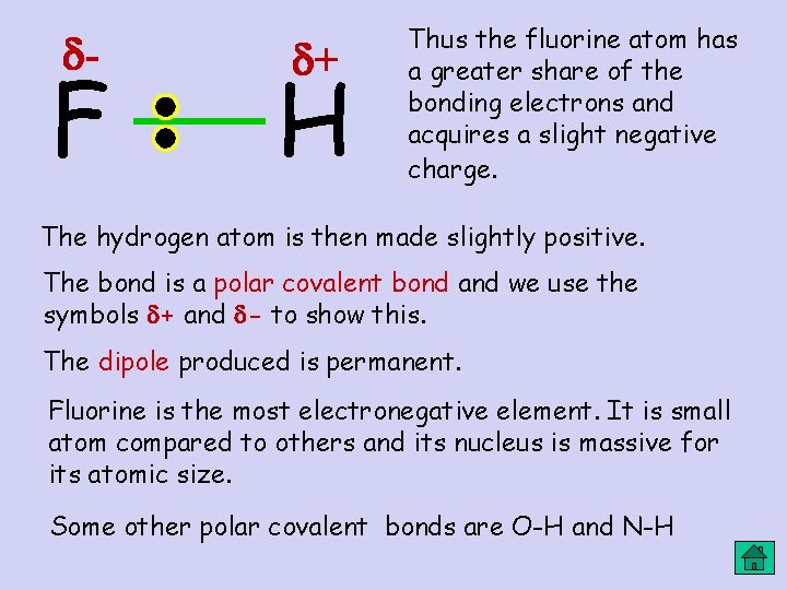  - F + H Thus the fluorine atom has a greater share of