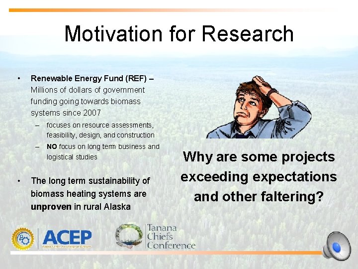 Motivation for Research • Renewable Energy Fund (REF) – Millions of dollars of government