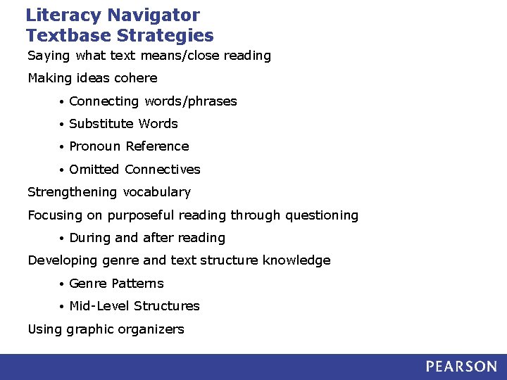 Literacy Navigator Textbase Strategies Saying what text means/close reading Making ideas cohere • Connecting