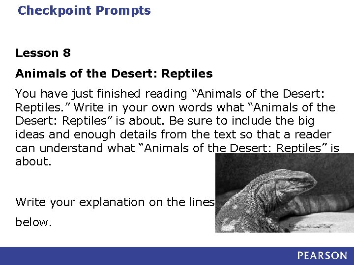 Checkpoint Prompts Lesson 8 Animals of the Desert: Reptiles You have just finished reading