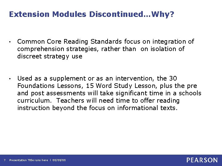 Extension Modules Discontinued…Why? 7 • Common Core Reading Standards focus on integration of comprehension