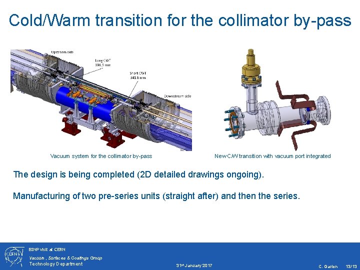 Cold/Warm transition for the collimator by-pass Vacuum system for the collimator by-pass New C/W