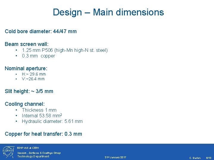 Design – Main dimensions Cold bore diameter: 44/47 mm Beam screen wall: • •