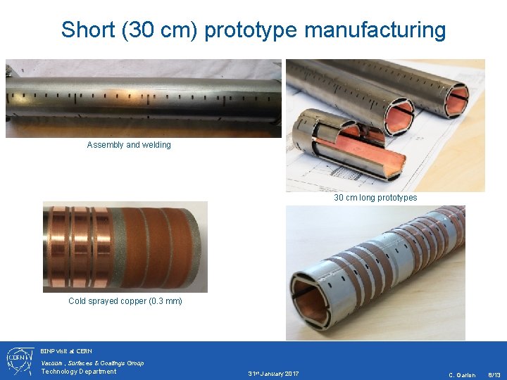 Short (30 cm) prototype manufacturing Assembly and welding 30 cm long prototypes Cold sprayed