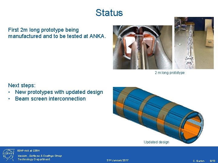 Status First 2 m long prototype being manufactured and to be tested at ANKA.