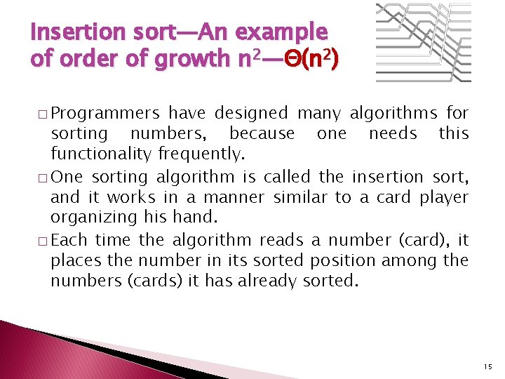 Insertion sort—An example of order of growth n 2—Θ(n 2) � Programmers have designed Insertion sort—An example of order of growth n 2—Θ(n 2) � Programmers have designed