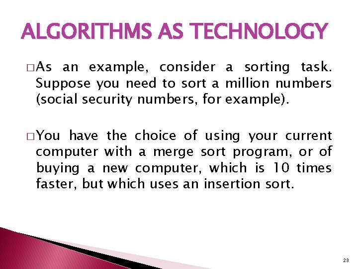 ALGORITHMS AS TECHNOLOGY � As an example, consider a sorting task. Suppose you need ALGORITHMS AS TECHNOLOGY � As an example, consider a sorting task. Suppose you need