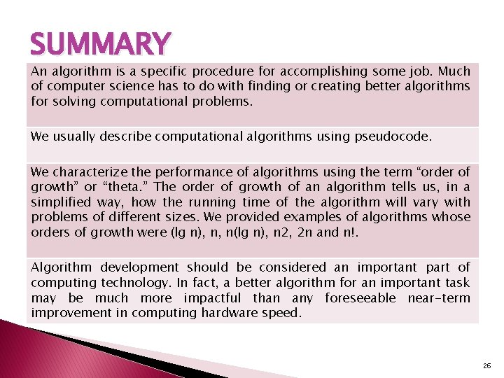 SUMMARY An algorithm is a specific procedure for accomplishing some job. Much of computer SUMMARY An algorithm is a specific procedure for accomplishing some job. Much of computer
