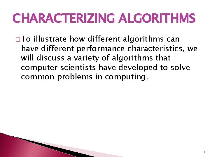 CHARACTERIZING ALGORITHMS � To illustrate how different algorithms can have different performance characteristics, we CHARACTERIZING ALGORITHMS � To illustrate how different algorithms can have different performance characteristics, we