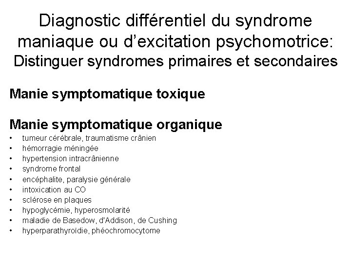 Diagnostic différentiel du syndrome maniaque ou d’excitation psychomotrice: Distinguer syndromes primaires et secondaires Manie