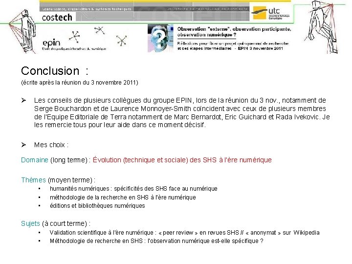 Conclusion : (écrite après la réunion du 3 novembre 2011) Ø Les conseils de