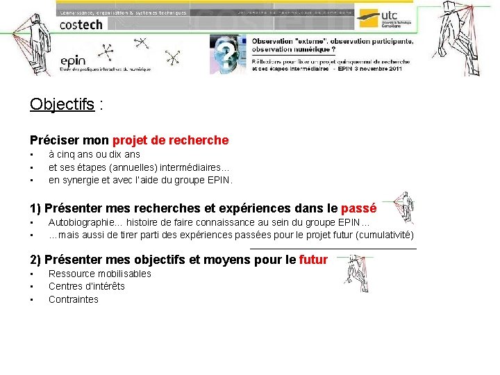 Objectifs : Préciser mon projet de recherche • • • à cinq ans ou