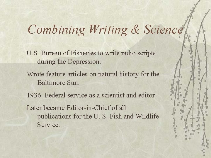 Combining Writing & Science U. S. Bureau of Fisheries to write radio scripts during