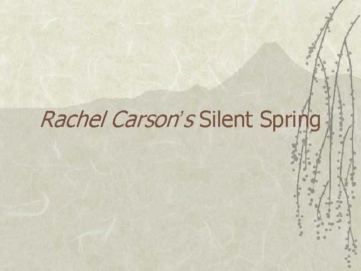 Rachel Carson’s Silent Spring 