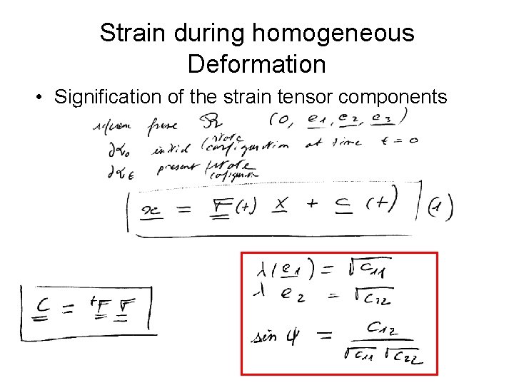 Strain during homogeneous Deformation • Signification of the strain tensor components Strain during homogeneous Deformation • Signification of the strain tensor components
