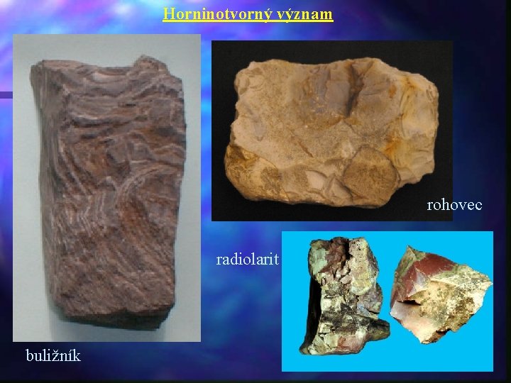 Horninotvorný význam rohovec radiolarit buližník 