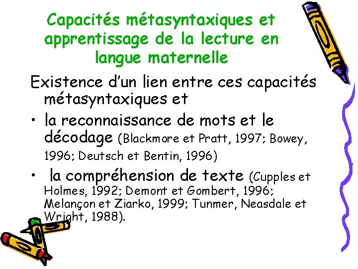 Capacités métasyntaxiques et apprentissage de la lecture en langue maternelle Existence d’un lien entre