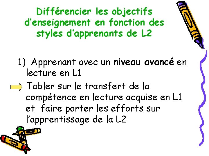 Différencier les objectifs d’enseignement en fonction des styles d’apprenants de L 2 1) Apprenant