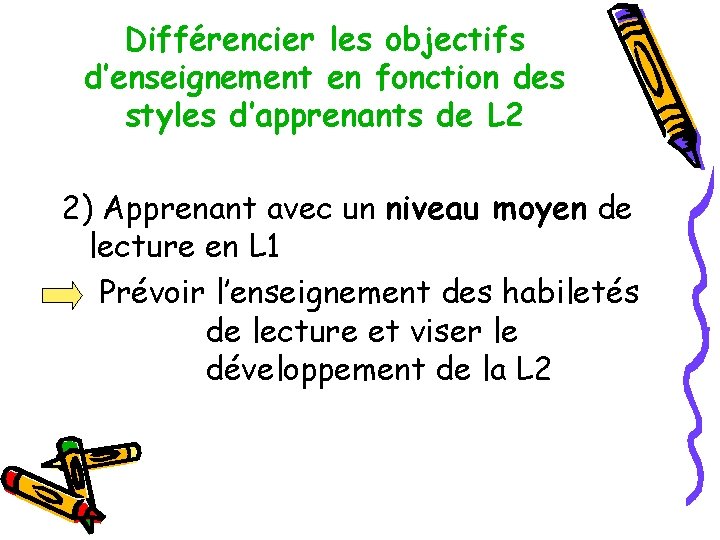 Différencier les objectifs d’enseignement en fonction des styles d’apprenants de L 2 2) Apprenant