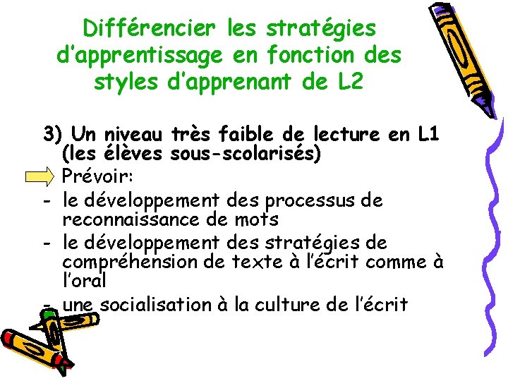 Différencier les stratégies d’apprentissage en fonction des styles d’apprenant de L 2 3) Un