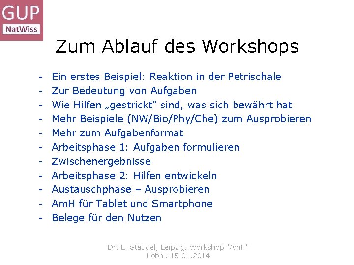 Zum Ablauf des Workshops - Ein erstes Beispiel: Reaktion in der Petrischale Zur Bedeutung