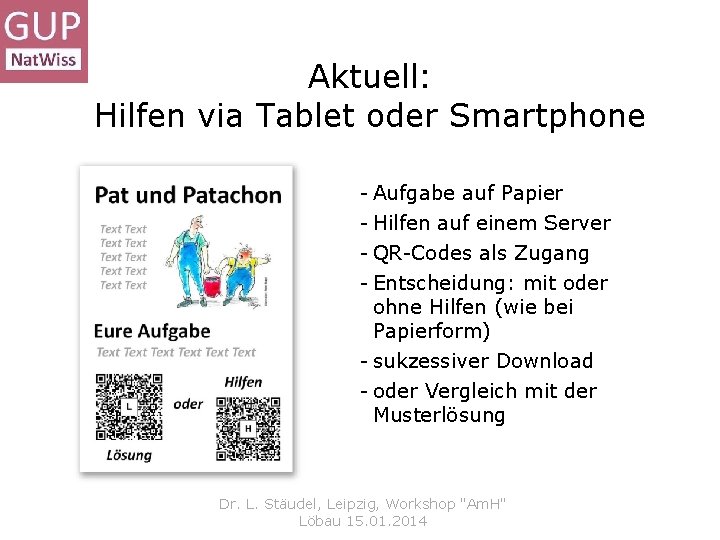 Aktuell: Hilfen via Tablet oder Smartphone - Aufgabe auf Papier - Hilfen auf einem