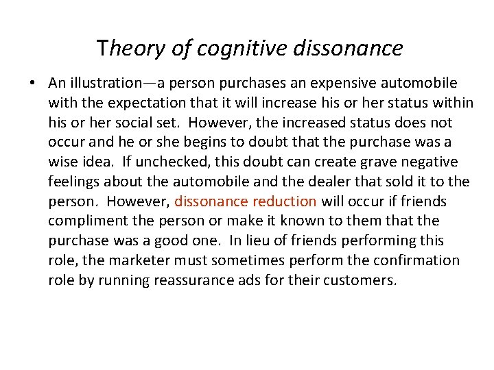 Theory of cognitive dissonance • An illustration—a person purchases an expensive automobile with the