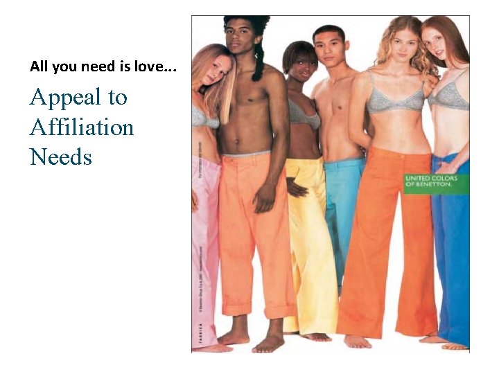 All you need is love. . . Appeal to Affiliation Needs 